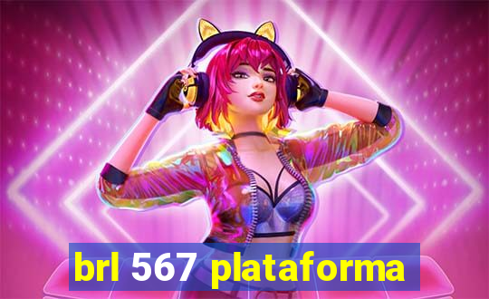 brl 567 plataforma